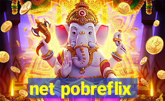 net pobreflix